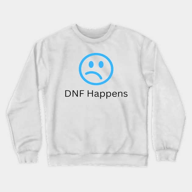 DNF Happens Crewneck Sweatshirt by Geocache Adventures